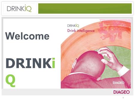 1 Welcome DRINKi Q. 2 1.Where was it? 2.What was it? 3.Why? Your last drink?