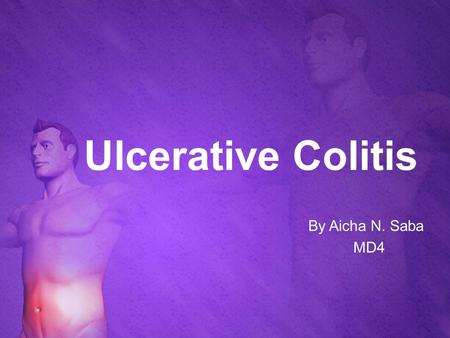 Ulcerative Colitis By Aicha N. Saba MD4. What is it? Ulcerative colitis is an inflammatory bowel disease that causes long-lasting inflammation and ulcers.