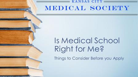Is Medical School Right for Me? Things to Consider Before you Apply.