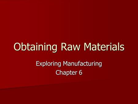 Obtaining Raw Materials