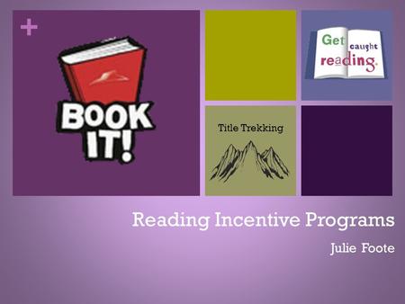 + Reading Incentive Programs Julie Foote Title Trekking.
