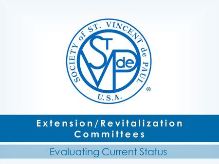 Extension/Revitalization Committees Evaluating Current Status ®