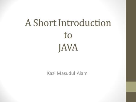 A Short Introduction to JAVA