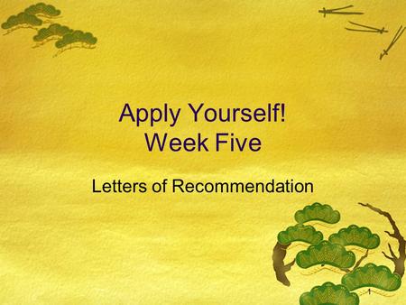 1 Apply Yourself! Week Five Letters of Recommendation.