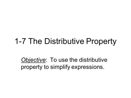 1-7 The Distributive Property