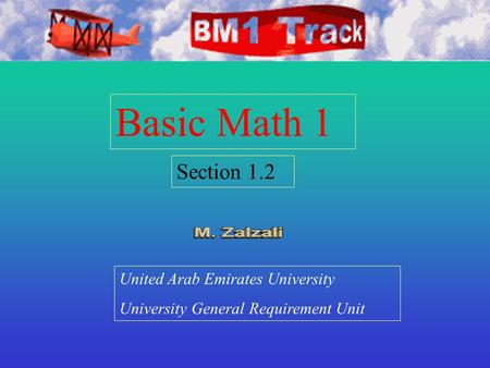 Basic Math 1 Section 1.2 United Arab Emirates University University General Requirement Unit.