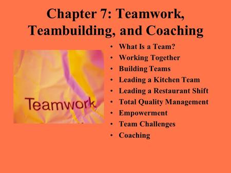 Chapter 7: Teamwork, Teambuilding, and Coaching