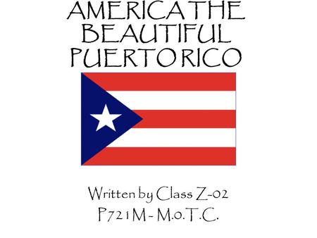 AMERICA THE BEAUTIFUL PUERTO RICO Written by Class Z-02 P721M - M.0.T.C.