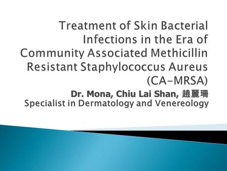 Dr. Mona, Chiu Lai Shan, 趙麗珊 Specialist in Dermatology and Venereology