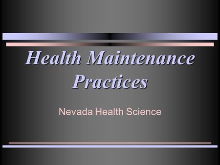 Health Maintenance Practices Nevada Health Science.