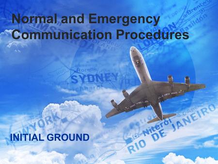 Normal and Emergency Communication Procedures