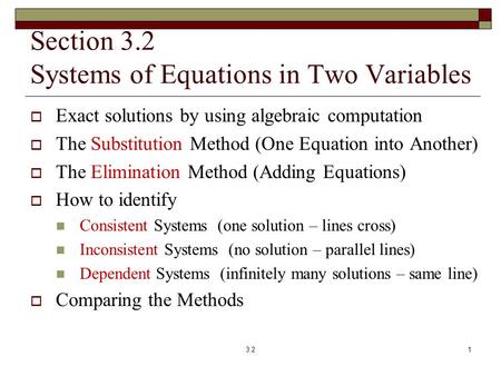 Section 3.2 Systems of Equations in Two Variables  Exact solutions by using algebraic computation  The Substitution Method (One Equation into Another)