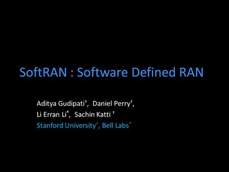 SoftRAN : Software Defined RAN