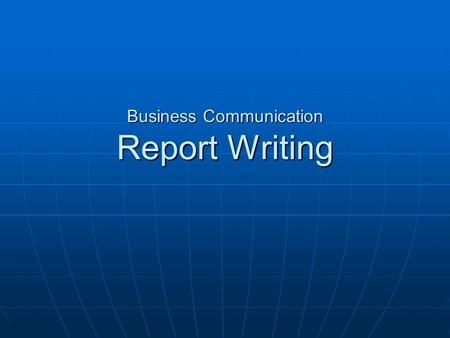 Business Communication Report Writing