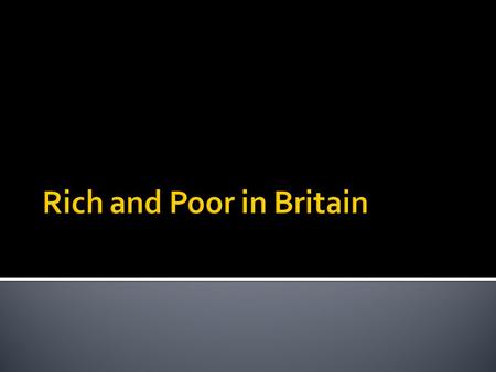 Rich and Poor in Britain