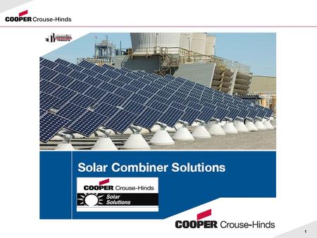 1. Presentation Overview  Solar Industry Overview  Intro into Solar Photovoltaics  Types of PV Systems  Solar Product Offering –Solar Combiner Boxes.