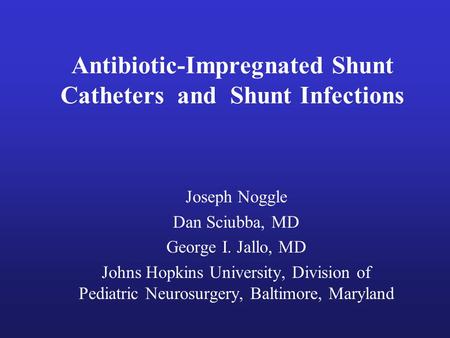 Antibiotic-Impregnated Shunt Catheters and Shunt Infections