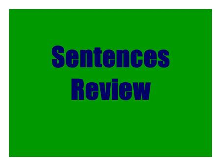 Sentences Review.