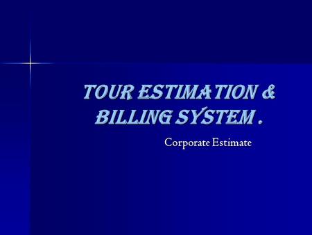 Tour Estimation & Billing System .