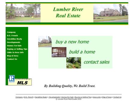 Lumber River Real Estate MULTIPLE LISTING SERVICE MLS Company B.G. French Geraldine Nealy Developments Homes For Sale Buying or Selling Tips Links to Area.