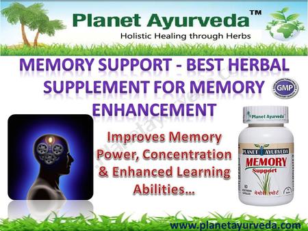 Www.planetayurveda.com.  Memory Support has its roots in Ayurveda- ancient herbal healthcare system of India.  The Imbalance of Vata, Pitta and Kapha.