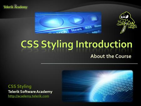 About the Course Telerik Software Academy  CSS Styling.