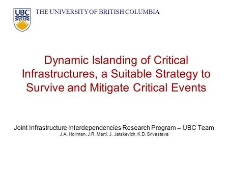 Dynamic Islanding of Critical Infrastructures, a Suitable Strategy to Survive and Mitigate Critical Events Joint Infrastructure Interdependencies Research.