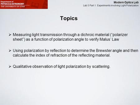 Modern Optics Lab Lab 5 Part 1: Experiments involving Light Polarization  Measuring light transmission through a dichroic material (“polarizer sheet”)