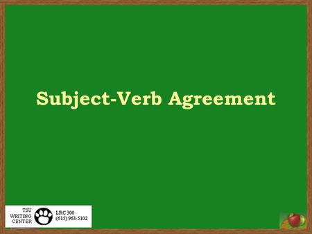 Subject-Verb Agreement. Subject-verb agreement is making your subjects and verbs match. A singular subject requires a singular verb. Example: My roommate.