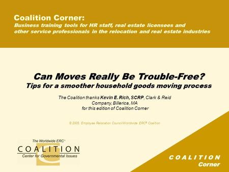 C O A L I T I O N Corner Can Moves Really Be Trouble-Free? Tips for a smoother household goods moving process Coalition Corner: Business training tools.