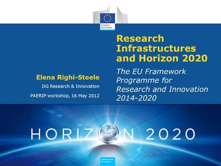 Research and Innovation Research and Innovation Research and Innovation Research and Innovation Research Infrastructures and Horizon 2020 The EU Framework.