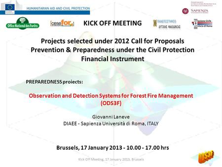 KICK OFF MEETING Projects selected under 2012 Call for Proposals Prevention & Preparedness under the Civil Protection Financial Instrument Brussels, 17.