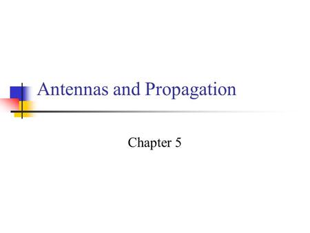 Antennas and Propagation