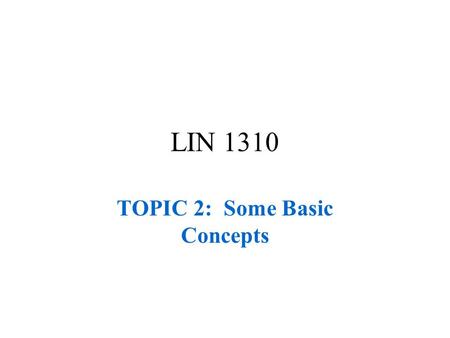 TOPIC 2: Some Basic Concepts