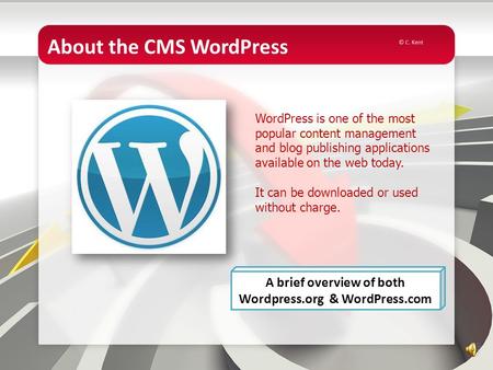 About the CMS WordPress A brief overview of both Wordpress.org & WordPress.com WordPress is one of the most popular content management and blog publishing.