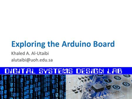 Khaled A. Al-Utaibi  What is Arduino?  Arduino Boards  Arduino Shields  Arduino Uno Hardware.