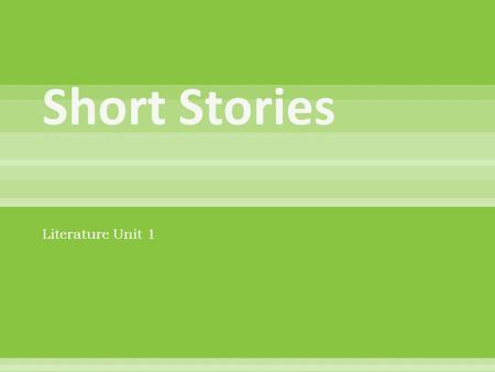 Short Stories Literature Unit 1.