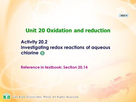 Unit 20 Oxidation and reduction Activity 20.2 Investigating redox reactions of aqueous chlorine Reference in textbook: Section 20.14 S.