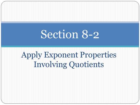 Apply Exponent Properties Involving Quotients