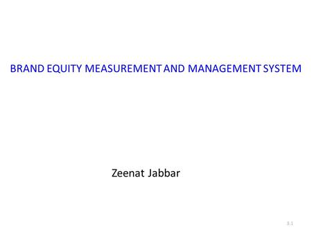 BRAND EQUITY MEASUREMENT AND MANAGEMENT SYSTEM