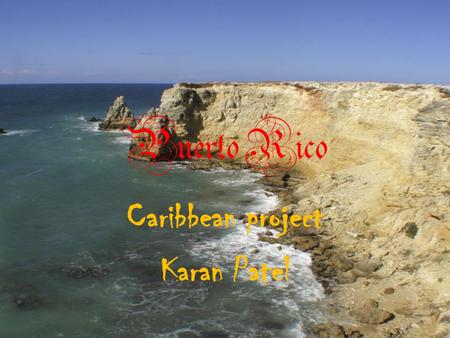 Puerto Rico Caribbean project Karan Patel. Paradise Of Puerto Rico Hip and cool, retro and chic, stylish and sophisticated. This is the quintessential.
