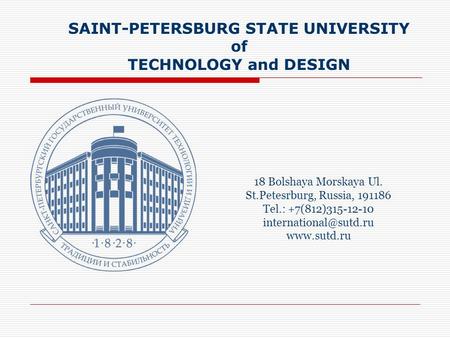 SAINT-PETERSBURG STATE UNIVERSITY of TECHNOLOGY and DESIGN