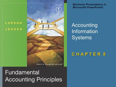 Accounting Information Systems C H A P T E R 8 Electronic Presentations in Microsoft® PowerPoint®