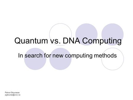 Quantum vs. DNA Computing