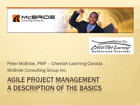 Peter McBride, PMP – Cheetah Learning Canada McBride Consulting Group Inc.