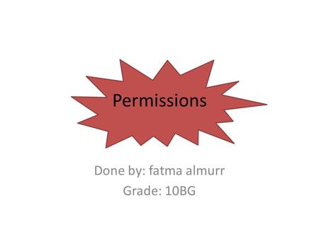 Permissions Done by: fatma almurr Grade: 10BG. Every file has an inode (information node) that stores information about the file, including when the file.