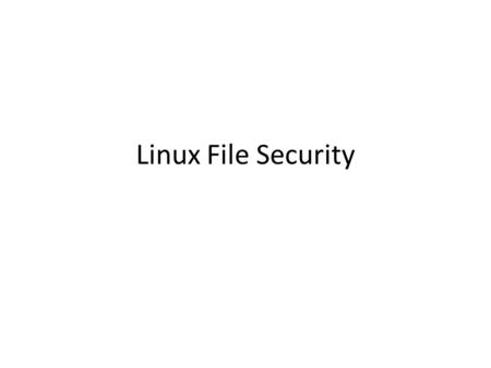 Linux File Security. What is Permission ? Specifies what right are granting to users to access the resources available in the computer. So that important.