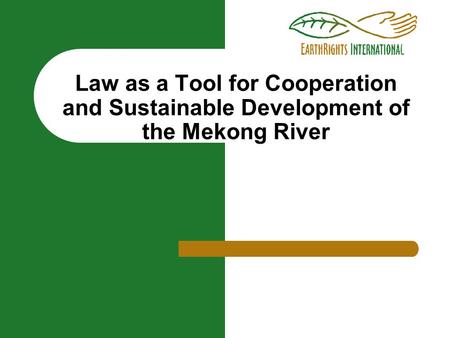 Law as a Tool for Cooperation and Sustainable Development of the Mekong River.