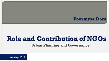 Urban Planning and Governance January 2013.  Private Sector  Public Sector  Civil Society Roles, domain and contribution Especially in a democratic.