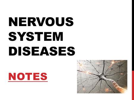 NERVOUS SYSTEM DISEASES NOTES. CEREBRAL PALSY: WHAT IS IT? Muscle spasms/tightness Involuntary movements Problems with balance Awkward gait Can be minor.
